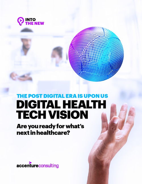 数字医疗科技愿景 埃森哲报告揭示数字技术服务新趋势